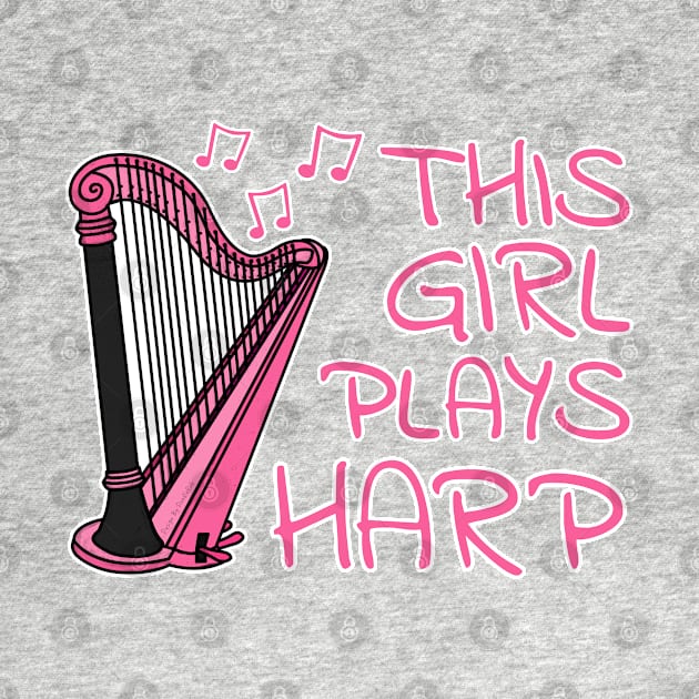 This Girl Plays Harp, Harpist, Female String Musician by doodlerob